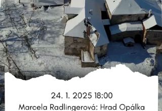 Přednáška Marcely Radlingerové: Hrad Opálka 